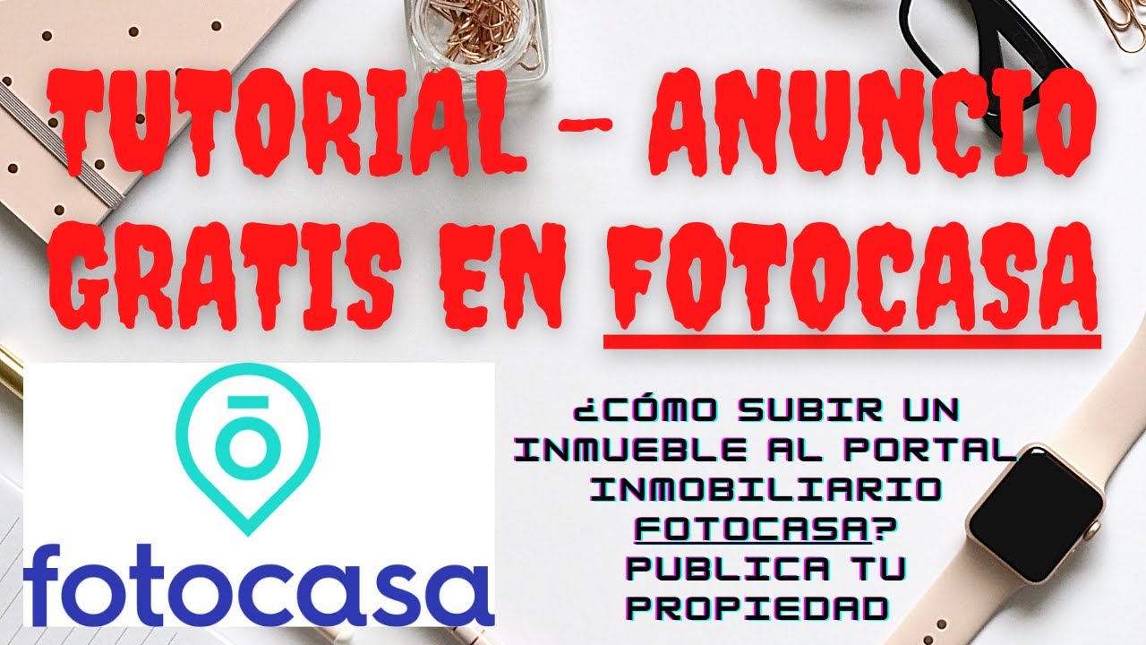🖥️ 🖥️ TUTORIAL FOTOCASA para subir un ANUNCIO de UNA PROPIEDAD, ️GRATIS