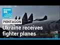 Ukraine receives fighter planes, parts to bolster air force (Pentagon) • FRANCE 24 English