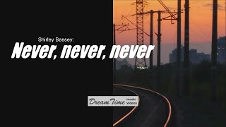 Shirley Bassey: Never, never, never