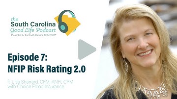 The South Carolina Good Life Podcast: Ep. 7 - NFIP Risk Rating 2.0 ft. Lisa Sharrard