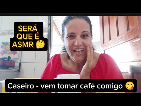 Asmr ? 🤔 Caseiro sem Microfone vem tomar café comigo ☕🤤
