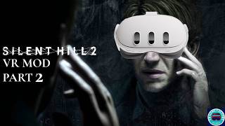 Silent Hill 2 Remake VR Mod Part 2 VR Gameplay (No Comment)