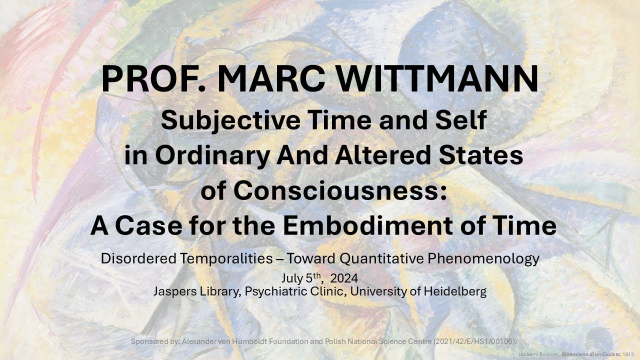 Marc Wittmann "Subjective Time and Self in Ordinary And Altered States ...