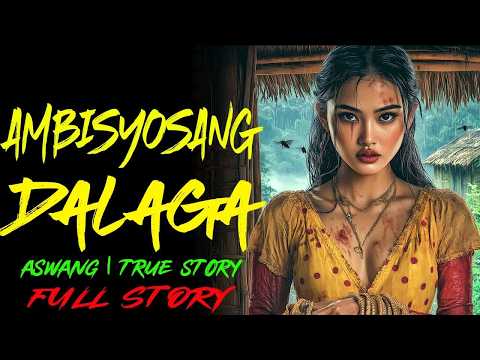 AMBISYOSANG DALAGA ｜ True Story
