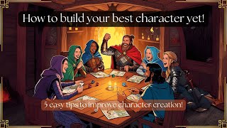 Five Character Build Tips from a Character Build Obsessed 5th Edition Dungeons and Dragons Player.