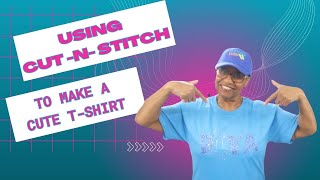 This was EASY - Cut N Stitch T-Shirt