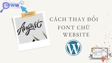 Hướng dẫn cách thay đổi font chữ theme WordPress | @daikimmkt