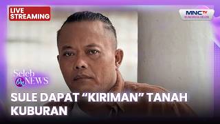 🔴SULE DAPAT 'KIRIMAN' TANAH KUBURAN | LIVE SELEB ON NEWS | 12 AGUSTUS 2026