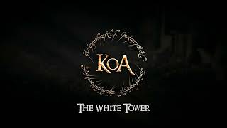 The White Tower | Kingdoms Of Arda Modification Soundtrack