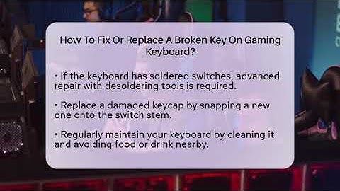 How To Fix Or Replace A Broken Key On Gaming Keyboard? - Video Gamers Vault