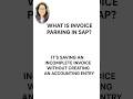 What is Invoice Parking in SAP? | Quick Explanation #interview