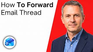 How To Forward An Entire Email Thread In Outlook