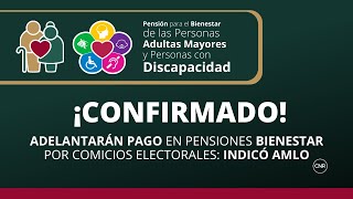 CONFIRMADO ✅ Sí habrá ADELANTO ? en *Pensión *BIENESTAR Adultos Mayores y  Personas con Discapacidad