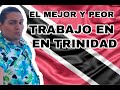 EL MEJOR Y PEOR TRABAJO EN TRINIDAD Y TOBAGO PARA INMIGRANTES