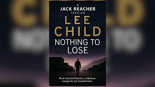 Nothing to Lose by Lee Child | Full Audiobook | Jack Reacher Thriller Adventure