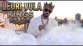 LEDRI VULA - KINGS (REMIX COVER) [AYDA MUSIC BLKN]