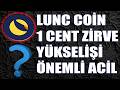 LUNC COİN 1 CENT YÜKSELİŞ GELEBİLİR -- LUNC YENİ ZİRVE YÜKSELİŞİ BEKLİYORUM