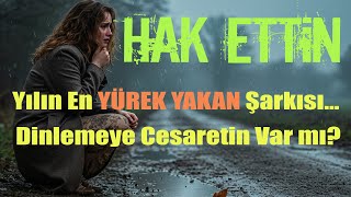 Hak Ettin Yılın Değil Son Yılların En Damar Şarkısı (2025 Senanka)