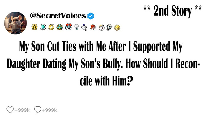 My Son Cut Ties with Me After I Supported My Daughter Dating My Son’s Bully. How Should I Reconci...