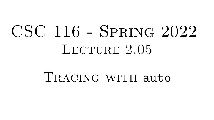 C++ Programming (Spring 2022) - Lecture 2.05 - Tracing with auto