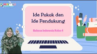 Bahasa Indonesia Kelas 4 Kurikulum Merdeka - Ide Pokok dan Ide Pendukung Bahasa Indonesia Kelas 4 Kurikulum Merdeka - Ide Pokok dan Ide Pendukung