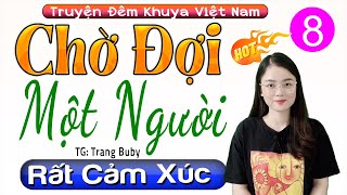 [Tập 8] CHỜ ĐỢI MỘT NGƯỜI - Nghe Kể Chuyện Đêm Khuya Ngủ Ngon 2025 | Radio Đêm Thu Huệ