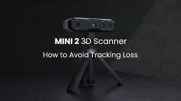 Revopoint MINI 2 3D Scanner: How to Avoid Tracking Loss