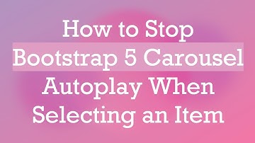 How to Stop Bootstrap 5 Carousel Autoplay When Selecting an Item