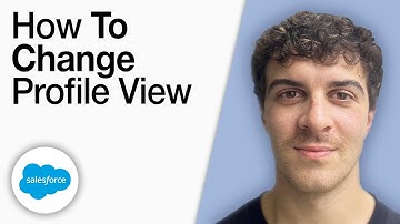 How To Change Salesforce Profile View [2025 Full Guide]