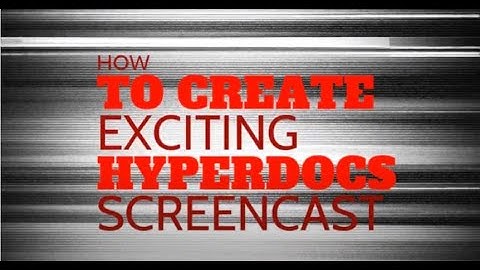 HyperDocs Screencast