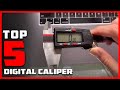 5 Best Digital Calipers for Professionals and Hobbyists in 2024