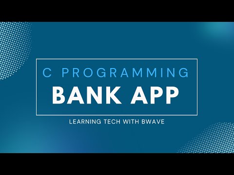 Build a Bank App in C! - Part 1