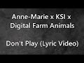 Anne Marie X KSI X Digital Farm Animals Don T Play LYRIC VIDEO mp3