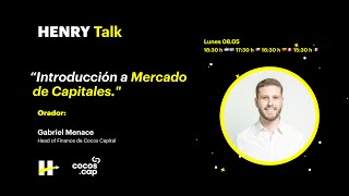 Henry Talks | Introducción a Mercados Capitales by Henry 258 views 11 months ago 1 hour, 2 minutes