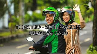 TIOMA TRIO - Sidoli Pargojek, Lirik & Artinya (Lagu Batak Terbaru)