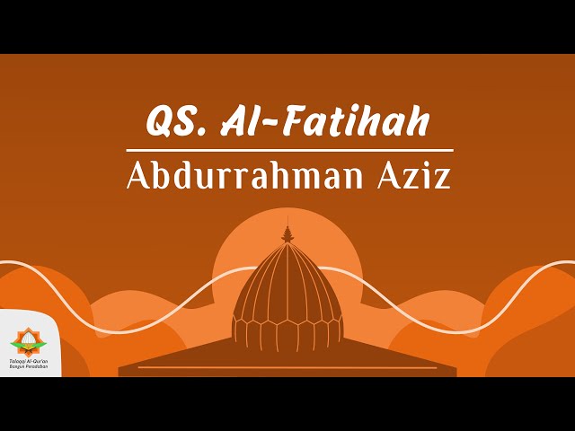 (Tilawah Ramadhan 1442 H) | Surah Al-Fatihah || Abdurrahman Aziz class=