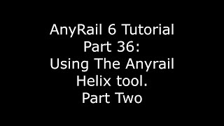 AnyRail Tutorial Video 36: Using The AnyRail Helix Tool Part Two