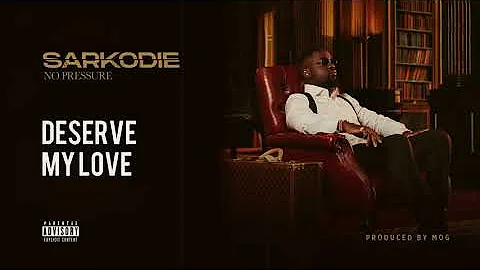 Sarkodie - Deserve My Love (Audio slide)