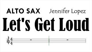 Let's Get Loud Alto Sax Jennifer Lopez Sheet Music Backing Track Play Along Partitura