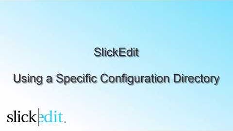 SlickEdit - Using a Specific Configuration Directory