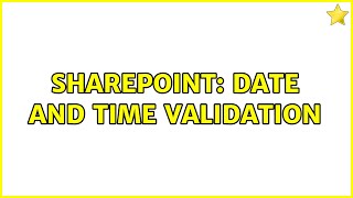 Sharepoint: Date and time validation