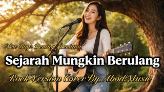 Sejarah Mungkin Berulang  New Boyz Bening Leviana  Rock Version  Cover By Abod
