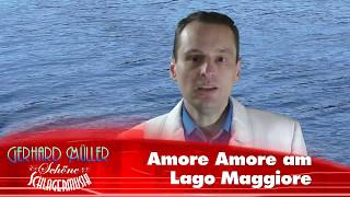 Video thumbnail of "Amore Amore am Lago Maggiore · Gerhard Müller · Neues Musikvideo 2019"