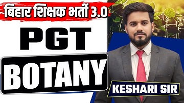 BPSC TRE 3.0 PGT BOTANY CLASS | Botany Class 11th -12th | Complete Botany in on Video #biharteacher
