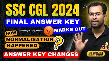SSC CGL 2024 T 2 final answer key and marks| How normalisation happened?