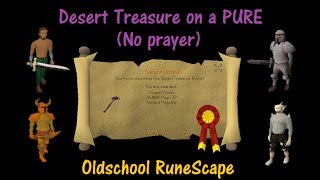 Old School RS - Desert Treasure on a PURE