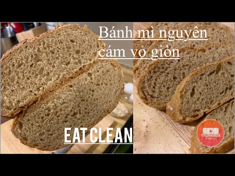 Video [ EAT CLEAN ] Cách làm bánh mì nguyên cám vỏ giòn,... - youtube