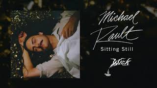 Video thumbnail of "Michael Rault - Sitting Still (Official Audio)"