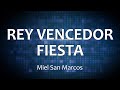 C0086 REY VENCEDOR, FIESTA, VIENE YA - Miel San Marcos (Letras)