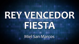 Video thumbnail of "C0086 REY VENCEDOR, FIESTA, VIENE YA - Miel San Marcos (Letras)"